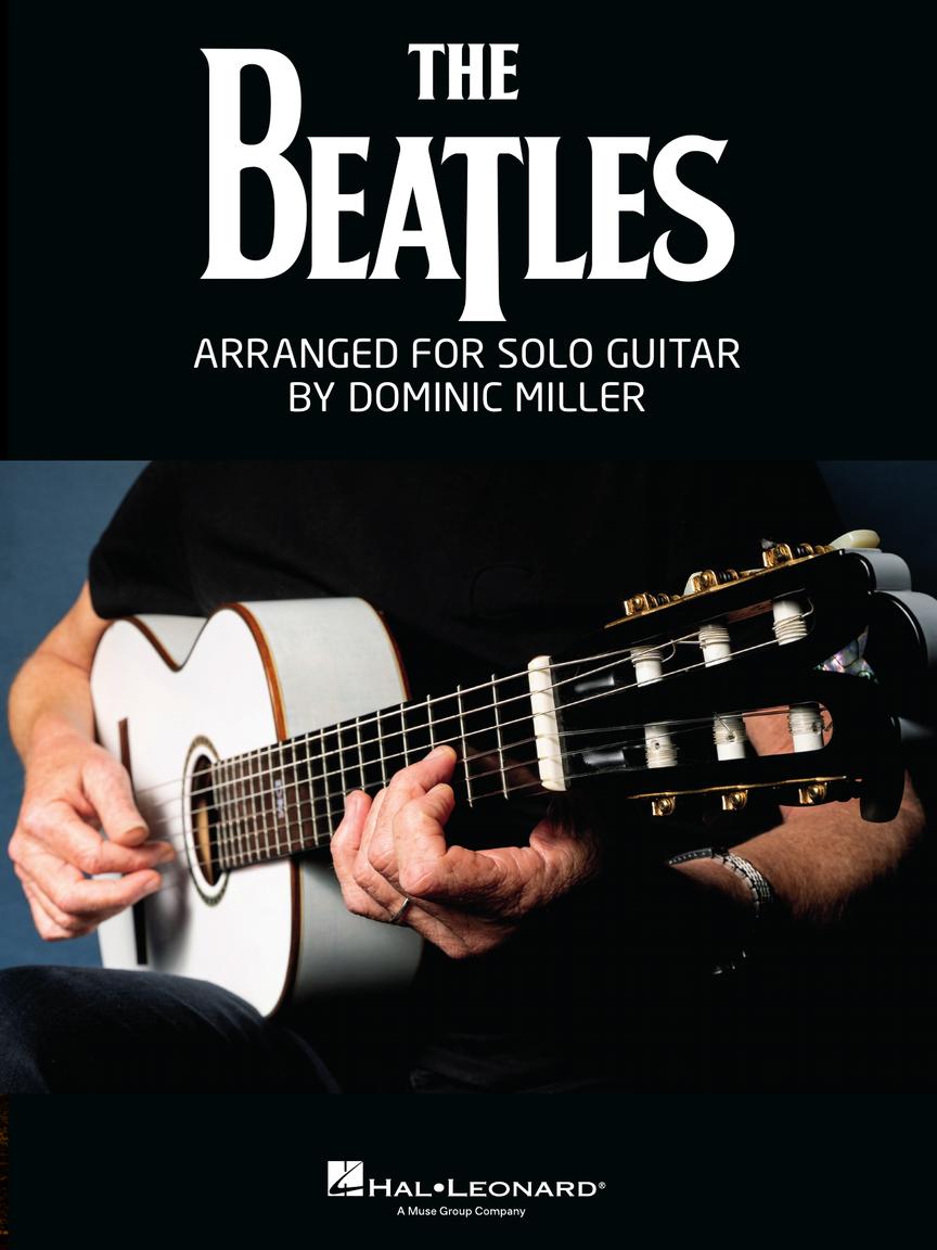Front Cover of The Beatles Arranged for Solo Guitar by Dominic Miller - SKU# 49-965804 : Product Type Media : Elderly Instruments