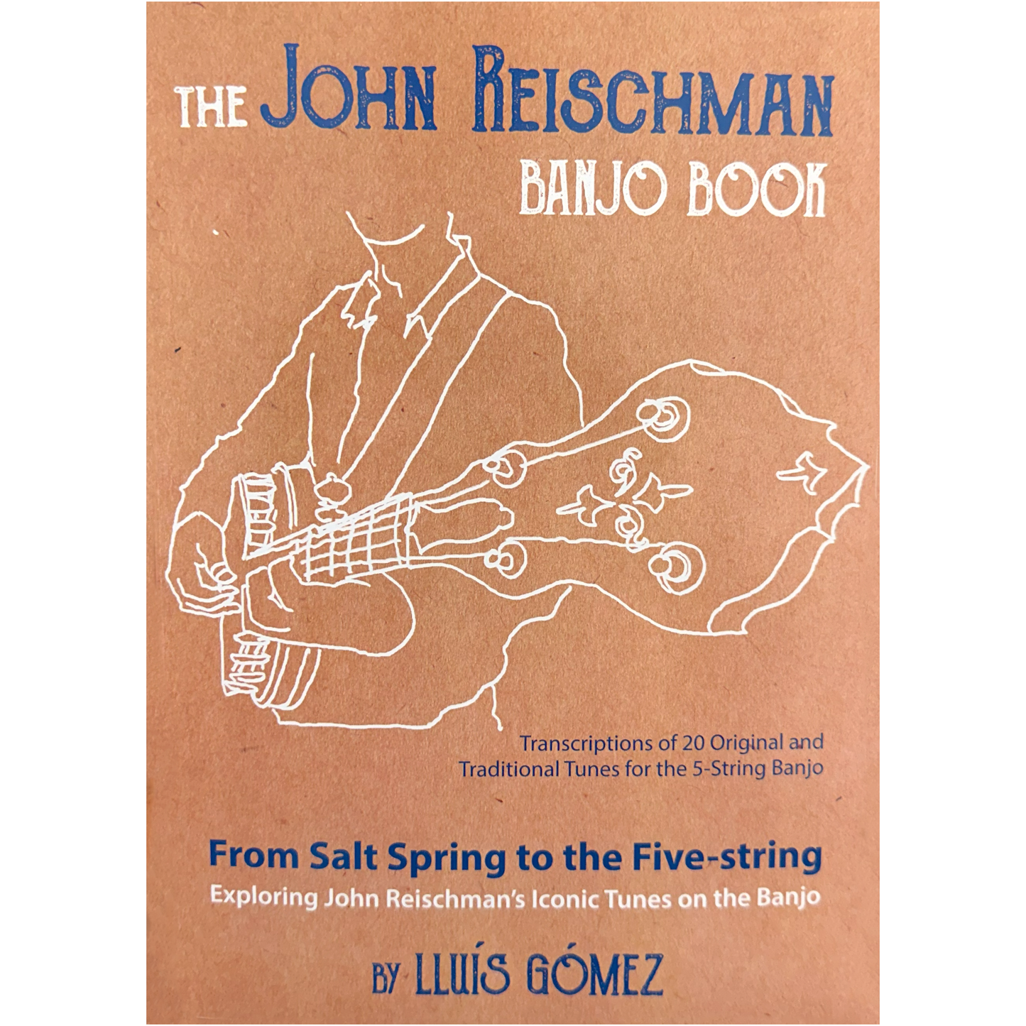 Cover of The John Reischman Banjo Book: From Salt Spring to the Five-string. Exploring John Reischman's Iconic Tunes on the Banjo SKU: 830-1