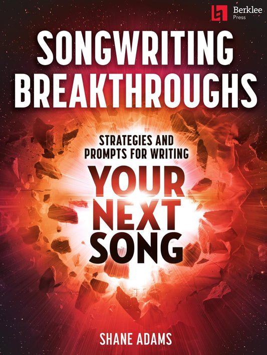 Front Cover of Songwriting Breakthroughs - Strategies and Prompts for Writing Your Next Song - SKU# 49-814048 : Product Type Media : Elderly Instruments