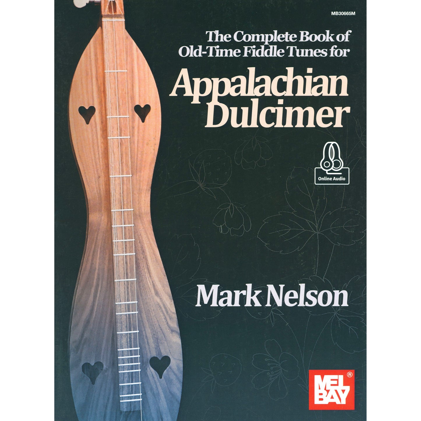 Image 1 of The Complete Book of Old-Time Fiddle Tunes for Appalachian Dulcimer by Mark Nelson - SKU# 02-30665M : Product Type Media : Elderly Instruments