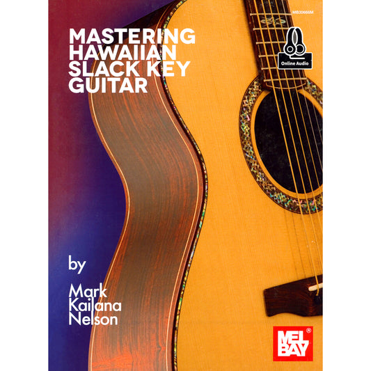 Image: Book Cover : Mastering Hawaiian Slack Key Guitar by Mark Kailana Nelson - SKU# 02-30666M : Product Type Media : Elderly Instruments