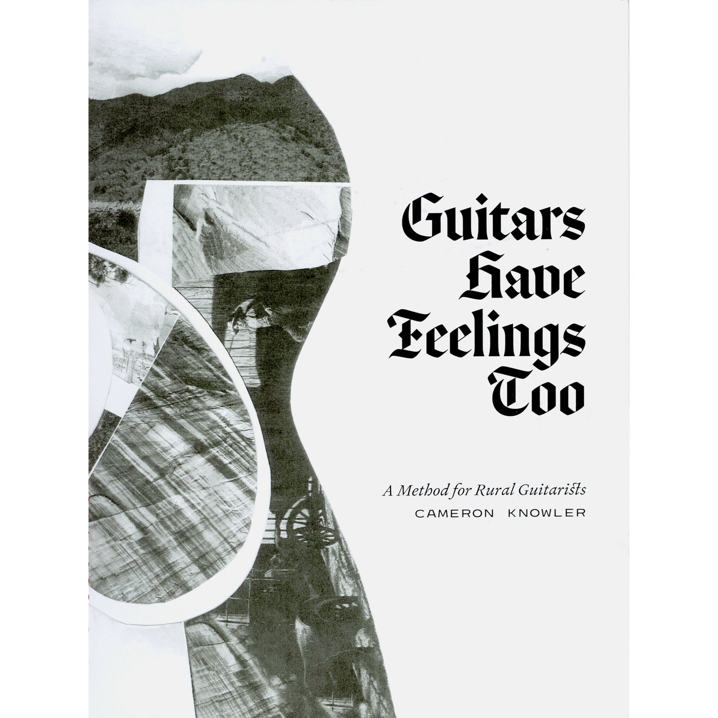 Image 1, Cover of Guitars Have Feelings Too : A Method for Rural Guitarists by Cameron Knowler SKU: 823-1
