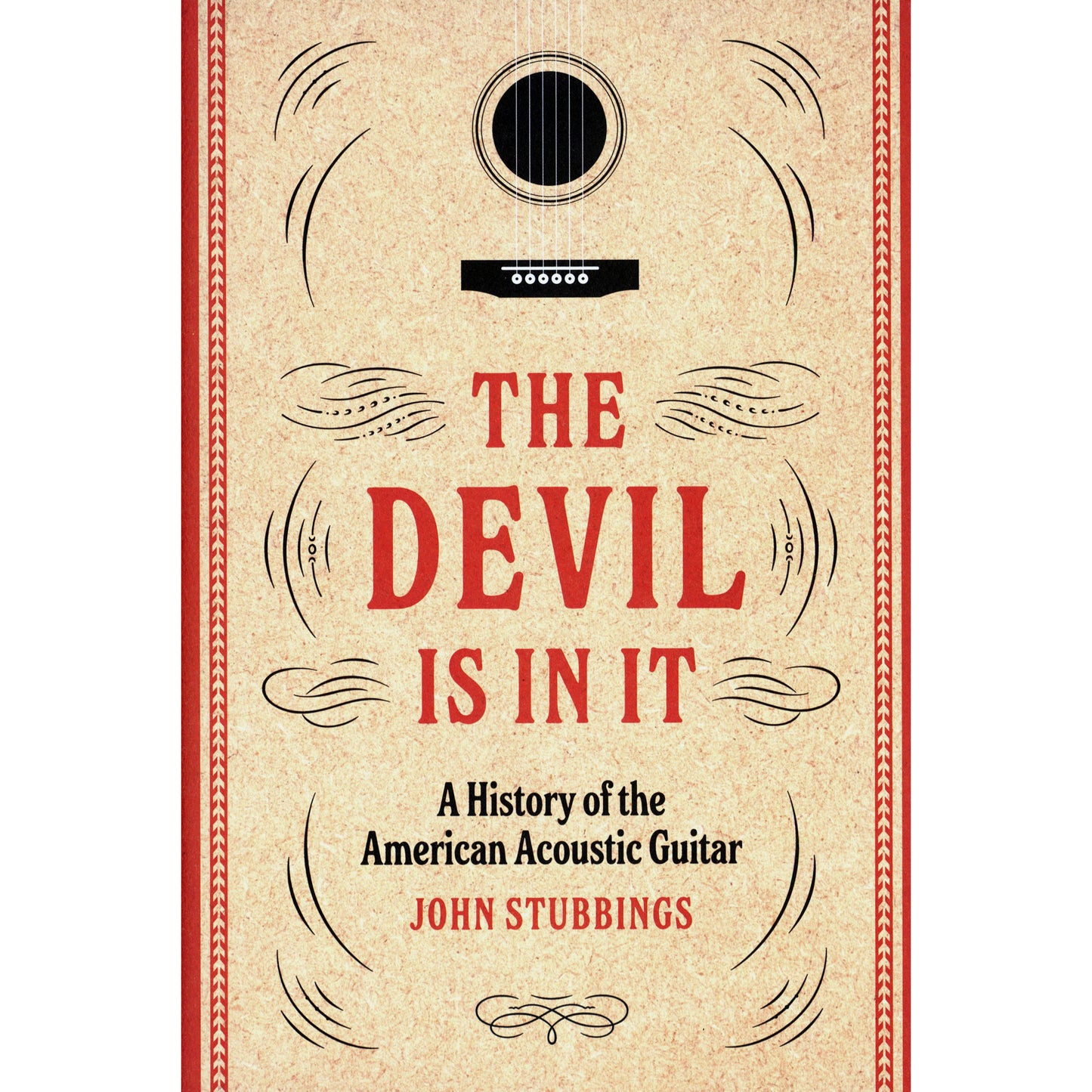 Cover of The Devil is in It: A History of the American Acoustic Guitar by John Stubbings