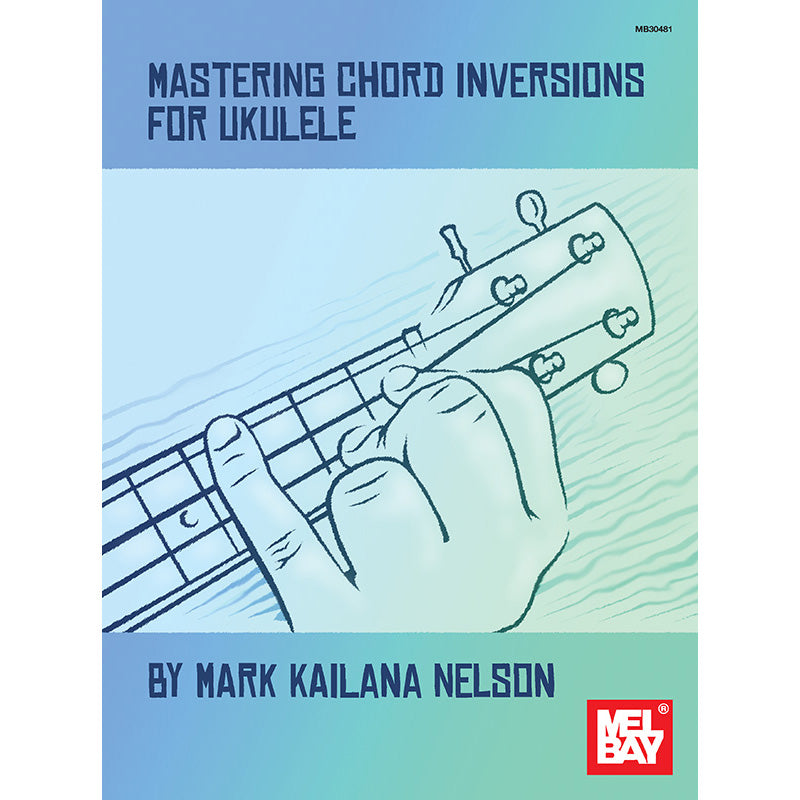 Image 1 of Mastering Chord Inversion for Ukulele - SKU# 02-30481 : Product Type Media : Elderly Instruments