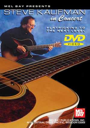 Image 1 of Steve Kaufman in Concert: Flatpicking to the Next Level - SKU# 02-DVD98307 : Product Type Media : Elderly Instruments