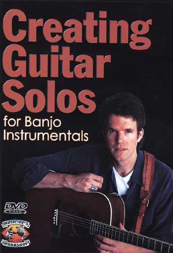 Image 1 of Creating Guitar Solos for Banjo Instrumentals - SKU# 196-DVD45 : Product Type Media : Elderly Instruments