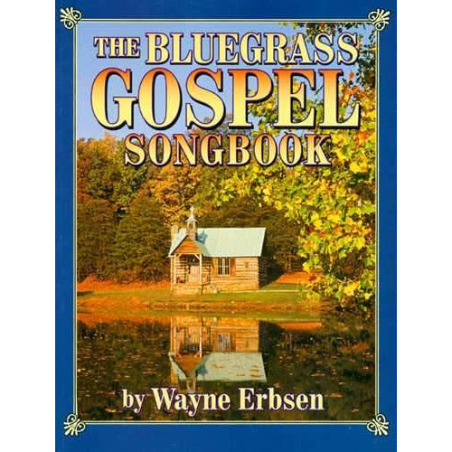 Image 1 of The Bluegrass Gospel Songbook - SKU# 291-101 : Product Type Media : Elderly Instruments