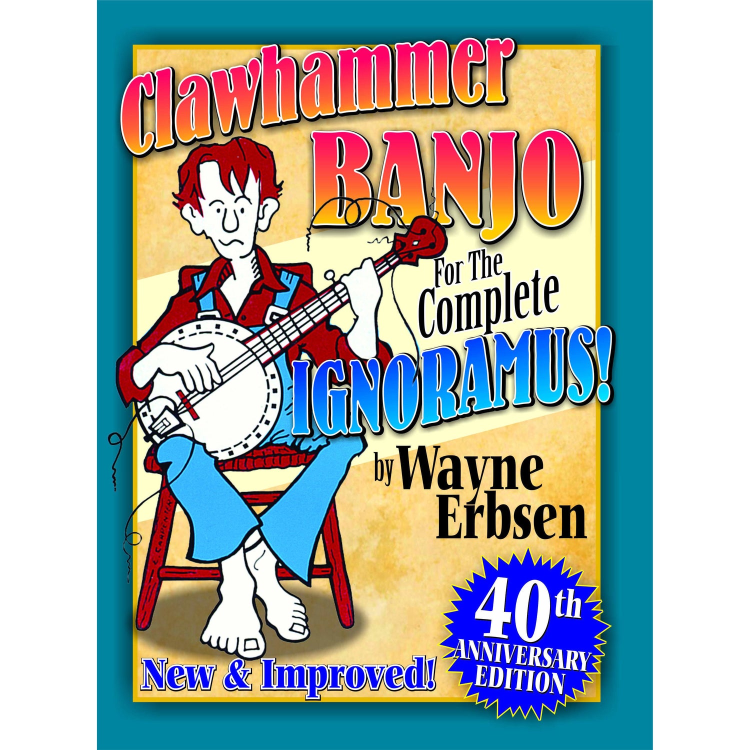 Image 1 of Clawhammer Banjo for the Complete Ignoramus: New & Improved 40th Anniversary Edition - SKU# 291-103 : Product Type Media : Elderly Instruments