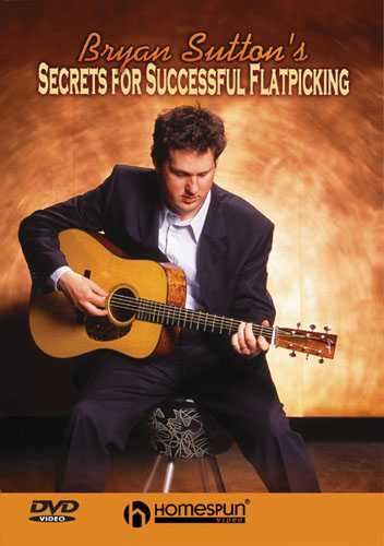 Image 1 of DVD - Bryan Sutton's Secrets for Successful Flatpicking - SKU# 300-DVD297 : Product Type Media : Elderly Instruments