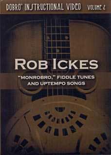Image 1 of Rob Ickes - Dobro Instructional Video Vol. 2: "Monrobro," Fiddle Tunes, and Uptempo Songs - SKU# 300-DVD480 : Product Type Media : Elderly Instruments