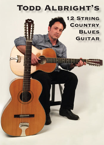 Image 1 of Todd Albright's Twelve String Country Blues Guitar - SKU# 304-DVD1056 : Product Type Media : Elderly Instruments