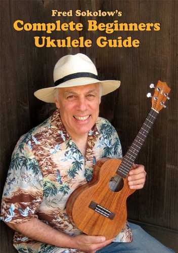 Image 1 of DVD - Fred Sokolow's Complete Beginners Ukulele Guide - SKU# 304-DVD701 : Product Type Media : Elderly Instruments