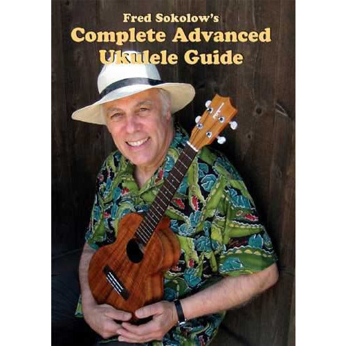Image 1 of DVD - Fred Sokolow's Complete Advanced Ukulele Guide - SKU# 304-DVD703 : Product Type Media : Elderly Instruments