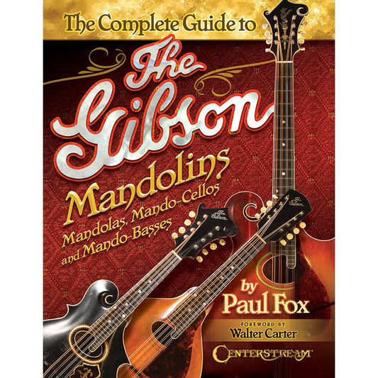 Image 1 of The Complete Guide to the Gibson Mandolins, Mandolas, Mando-Cellos and Mando-Basses - SKU# 49-202348 : Product Type Media : Elderly Instruments
