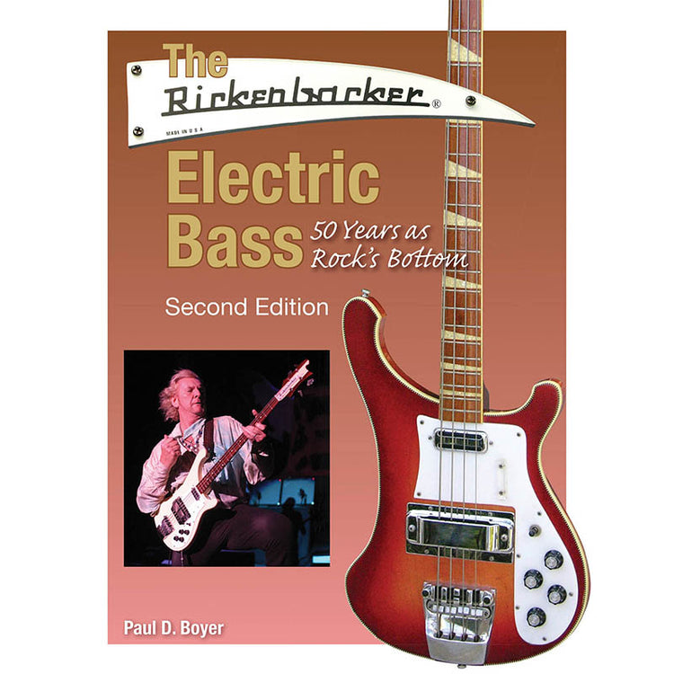 Image 1 of The Rickenbacker Electric Bass - 50 Years As Rock's Bottom, Second Edition - SKU# 49-234717 : Product Type Media : Elderly Instruments