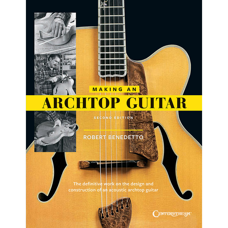 Image 1 of Making an Archtop Guitar - Second Edition - SKU# 49-260960 : Product Type Media : Elderly Instruments