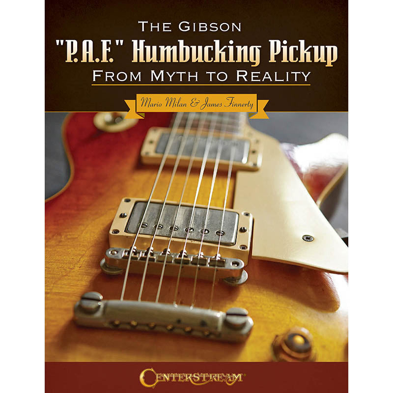 Image 1 of The Gibson "P.A.F." Humbucking Pickup: From Myth to Reality - SKU# 49-275830 : Product Type Media : Elderly Instruments