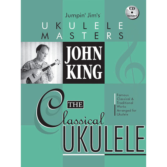 Image 1 of Jumpin' Jim's Ukulele Masters: John King-The Classical Ukulele - SKU# 49-695844 : Product Type Media : Elderly Instruments