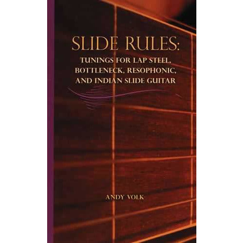 Image 1 of Slide Rules: Tunings for Lap Steel, Bottleneck, Resophonic, and Indian Slide Guitar - SKU# 618-5 : Product Type Media : Elderly Instruments