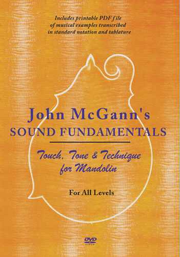 Image 1 of John McGann's Sound Fundamentals: Tone, Touch and Technique for Mandolin - SKU# 618-DVD3 : Product Type Media : Elderly Instruments