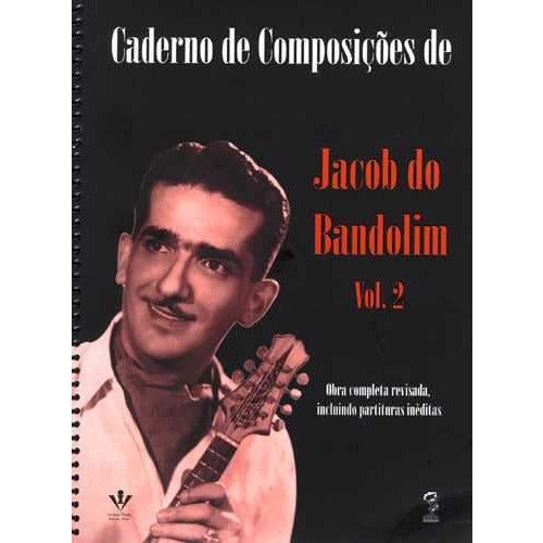 Image 1 of Caderno De Composicoes De Jacob Do Bandolim-Vol. 2 (Notebook Of Compositions Of Jacob Do Bandolim) - SKU# 675-11 : Product Type Media : Elderly Instruments