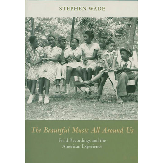 Image 1 of The Beautiful Music All Around Us: Field Recordings and the American Experience - SKU# 75-83 : Product Type Media : Elderly Instruments