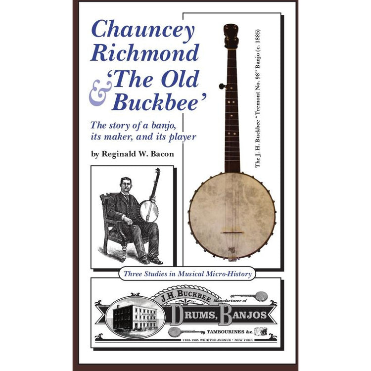 Image 1 of BUCKBEE BANJOS - Chauncey Richmond & The Old Buckbee - SKU# 807-1 : Product Type Media : Elderly Instruments