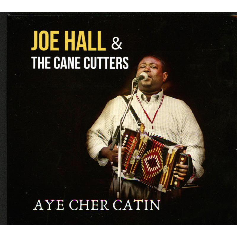 Image 1 of Joe Hall & The Cane Cutters - Aye Cher Catin - SKU# FRUGE-CD20194 : Product Type Media : Elderly Instruments