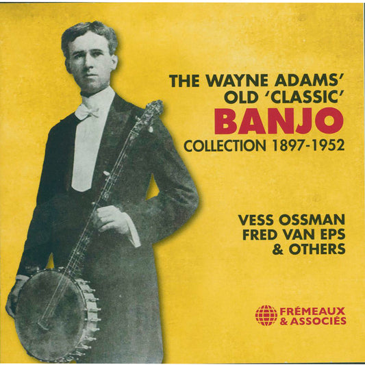 The Wayne Adams’ Old ‘Classic’ Banjo Collection 1897-1952