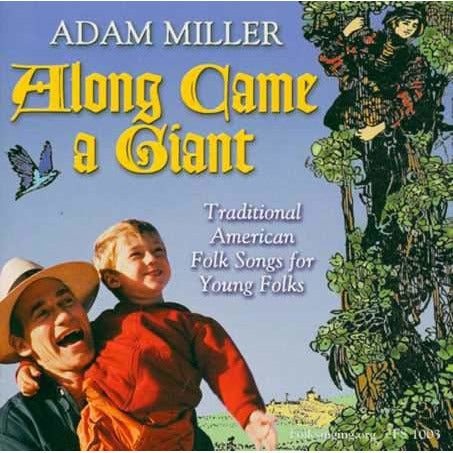 Image 1 of Along Came a Giant: Traditional American Folk Songs for Young Folks - SKU# FSAM-CD1003 : Product Type Media : Elderly Instruments