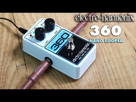 Video Demonstration of Electro Harmonix Nano Looper 360 Pedal