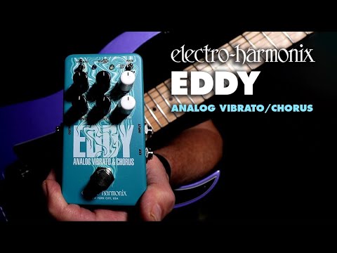 Video Demonstration of Electro Harmonix Eddy Vibrato/Chorus Pedal