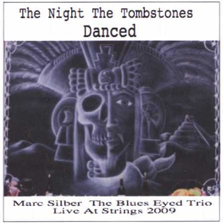 Image 1 of The Night the Tombstones Danced: The Blues Eyed Trio Live at Strings 2009 - SKU# MSMU-CD09 : Product Type Media : Elderly Instruments
