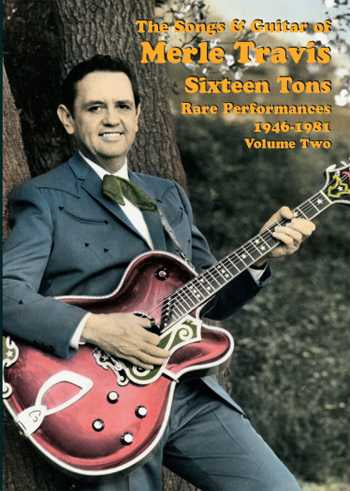 Image 1 of DVD-The Songs and Guitar of Merle Travis: Sixteen Tons - Rare Performances 1946-81, Vol. 2 - SKU# VEST-DVD13034 : Product Type Media : Elderly Instruments